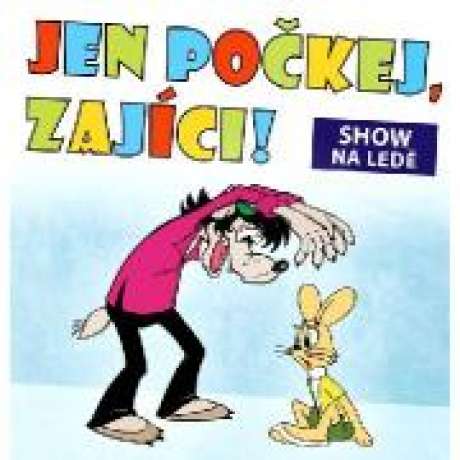 Jen počkej zajíci – show na ledě