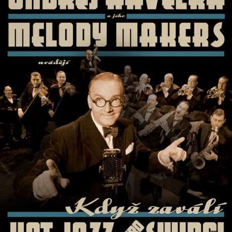 Ondřej Havelka a MELODY MAKERS: Když zaválí HOT – JAZZ nebo Swing