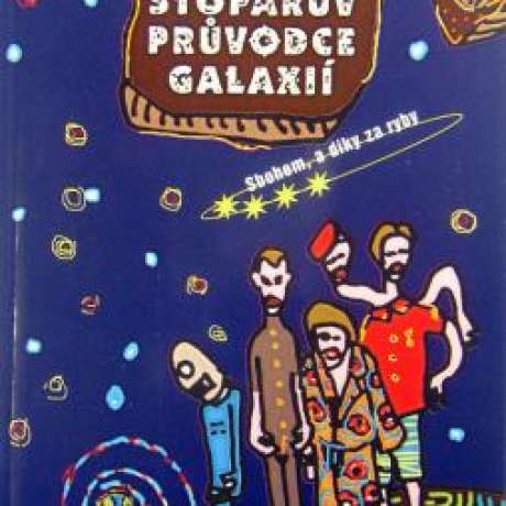 LiStOVáNí Lukáše Hejlíka – Stopařův průvodce Galaxií